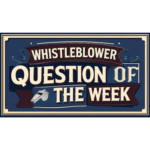 whistleblower question of the week