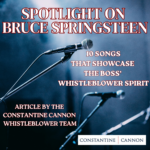 Spotlight on Bruce Springsteen 10 Songs that Showcase The Boss Whistleblower Spirit
