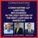Three Constantine LLP Lawyers Recognized by Best Lawyers® in The Best Lawyers in America® 2027 Edition